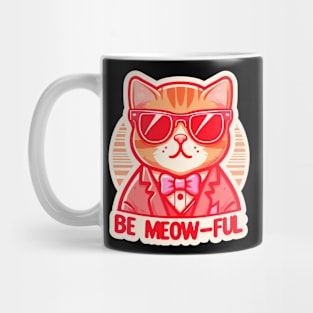 Be Meow-ful Mug